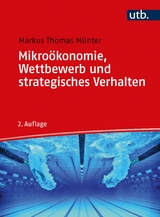 Mikroökonomie, Wettbewerb und strategisches Verhalten - Münter, Markus Thomas