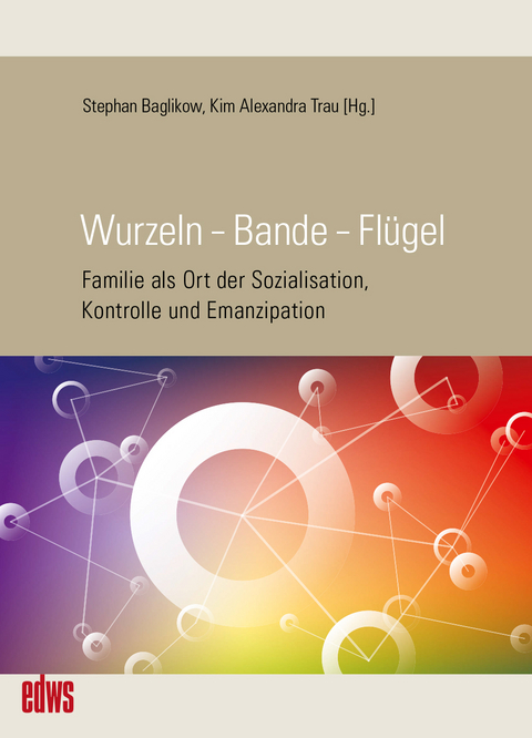 Wurzeln &ndash; Bande &ndash; Fl&uuml;gel - 