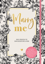 Marry me &ndash; Der perfekte Hochzeitsplaner
