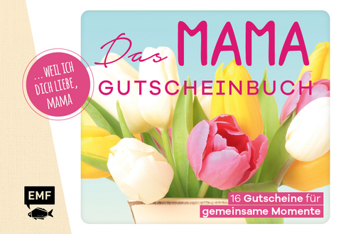 Mama-Gutscheinbuch: &hellip; weil ich dich liebe, Mama