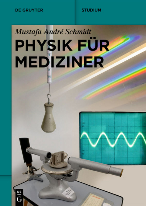 Physik f&uuml;r Mediziner - Mustafa Andr&eacute; Schmidt
