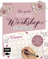 Bullet Journal &ndash; Der gro&szlig;e Workshop vom YouTube-Star Ladies Lounge: Bewusster leben, kreative Auszeiten planen, Tr&auml;ume verwirklichen und Ziele erreichen - Nicole Lommel