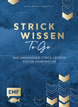 Strickwissen to go – Das umfassende Strick-Lexikon für die Handtasche - Marisa Nöldeke