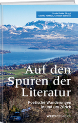 Auf den Spuren der Literatur - Ursula Kohler, Katinka Ruffieux Sz&ouml;ke, Christian Baertschi