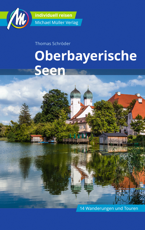 Oberbayerische Seen Reisef&uuml;hrer Michael M&uuml;ller Verlag - Thomas Schr&ouml;der
