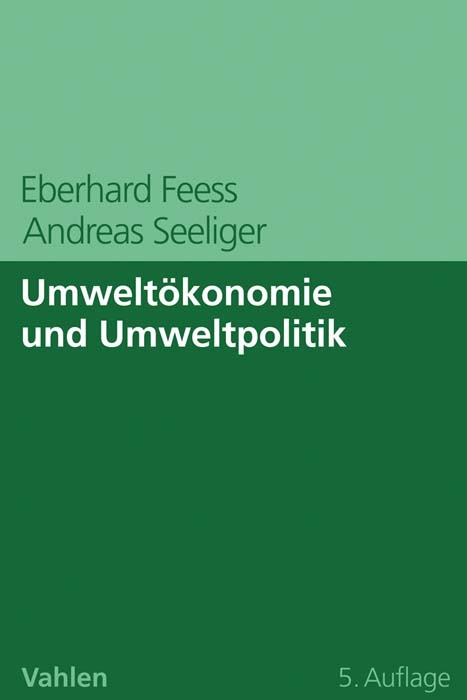 Umweltökonomie und Umweltpolitik - Eberhard Feess, Andreas Seeliger
