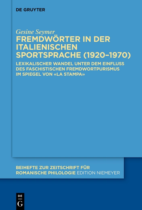 Fremdw&ouml;rter in der italienischen Sportsprache (1920&ndash;1970) - Gesine Seymer