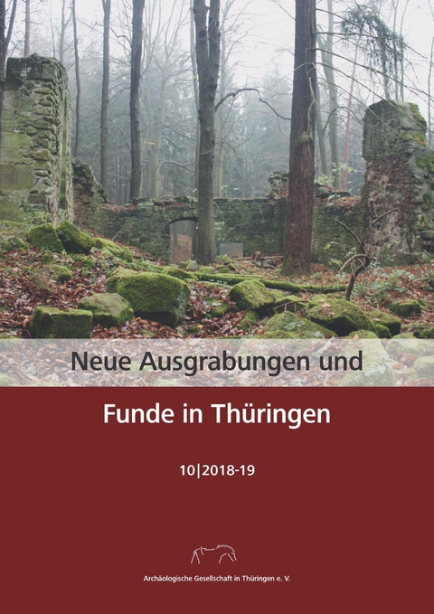 Neue Ausgrabungen und Funde in Thüringen Heft 10 (2018-19) - Peter Ettel, Clemens Pasda, Ines Spazier