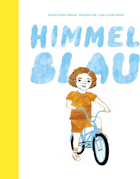 Himmelblau - Luka Jana Berchtold, Nicole Klocker, Matthias K&ouml;b