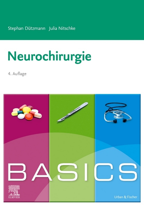 BASICS Neurochirurgie - Stephan D&uuml;tzmann, Julia Nitschke