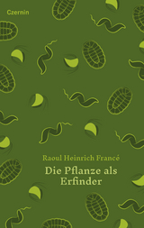 Die Pflanze als Erfinder - Raoul Heinrich Franc&eacute;