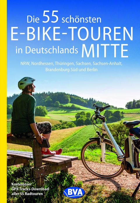 Die 55 sch&ouml;nsten E-Bike-Touren in Deutschlands Mitte - Oliver Kocksk&auml;mper