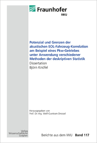 Potenzial und Grenzen der akustischen EOL-Fahrzeug-Korrelation am Beispiel eines Pkw-Getriebes unter Anwendung verschiedener Methoden der deskriptiven Statistik