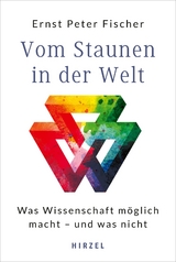 Vom Staunen in der Welt - Ernst Peter Fischer