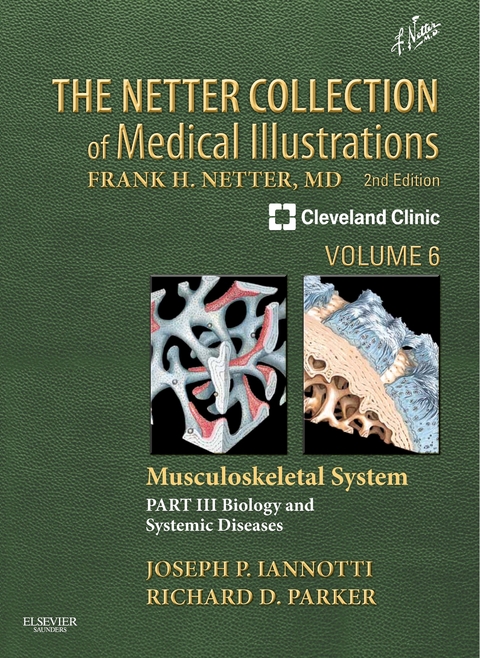 Netter Collection of Medical Illustrations: Musculoskeletal System, Volume 6, Part III - Musculoskeletal Biology and Systematic Musculoskeletal Disease E-Book -  Joseph P. Iannotti,  Richard Parker