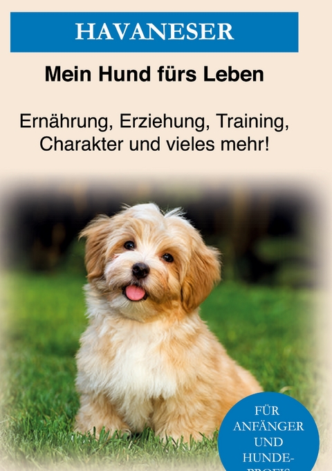 Havaneser - Mein Hund f&uuml;rs Leben Ratgeber