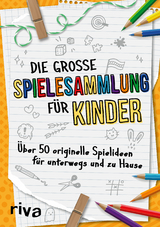 Die gro&szlig;e Spielesammlung f&uuml;r Kinder - Emma Hegemann