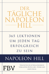Der t&auml;gliche Napoleon Hill - Napoleon Hill, W. Clement Stone, Michael J. Ritt, Samuel A. Cypert
