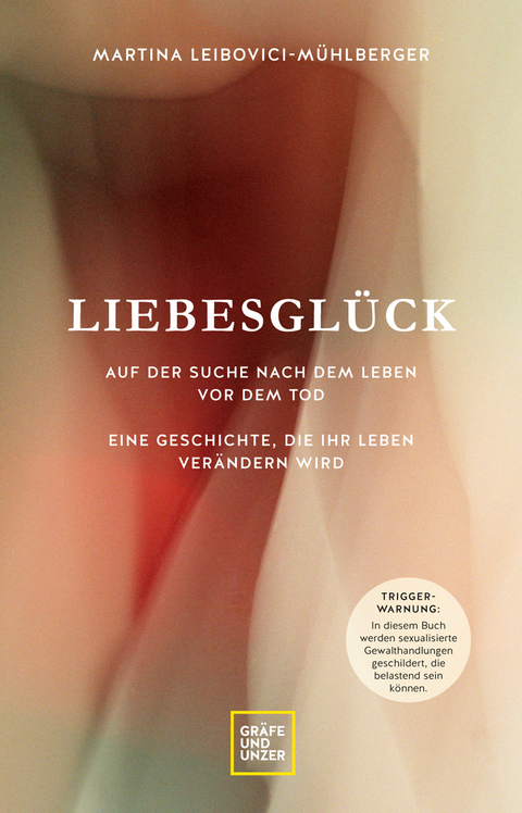 Liebesgl&uuml;ck - Martina Leibovici-M&uuml;hlberger