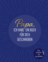 Papa, ich habe ein Buch f&uuml;r dich geschrieben -  riva Verlag