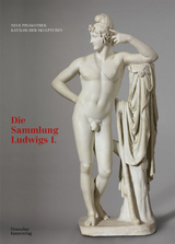 Bayerische Staatsgem&auml;ldesammlungen. Neue Pinakothek. Katalog der Skulpturen &ndash; Band I - Herbert Wilhelm Rott