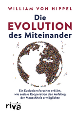 Die Evolution des Miteinander - William Von Hippel