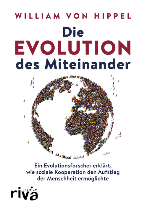 Die Evolution des Miteinander - William Von Hippel