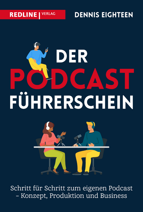Der Podcast-F&uuml;hrerschein - Dennis Eighteen