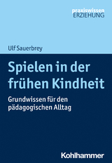 Spielen in der fr&uuml;hen Kindheit - Ulf Sauerbrey