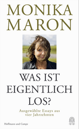Was ist eigentlich los? - Monika Maron