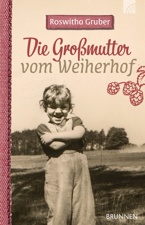 Die Gro&szlig;mutter vom Weiherhof - Roswitha Gruber