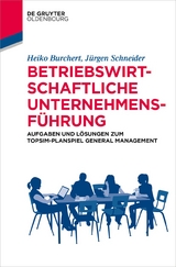 Betriebswirtschaftliche Unternehmensf&uuml;hrung - Heiko Burchert, J&uuml;rgen Schneider