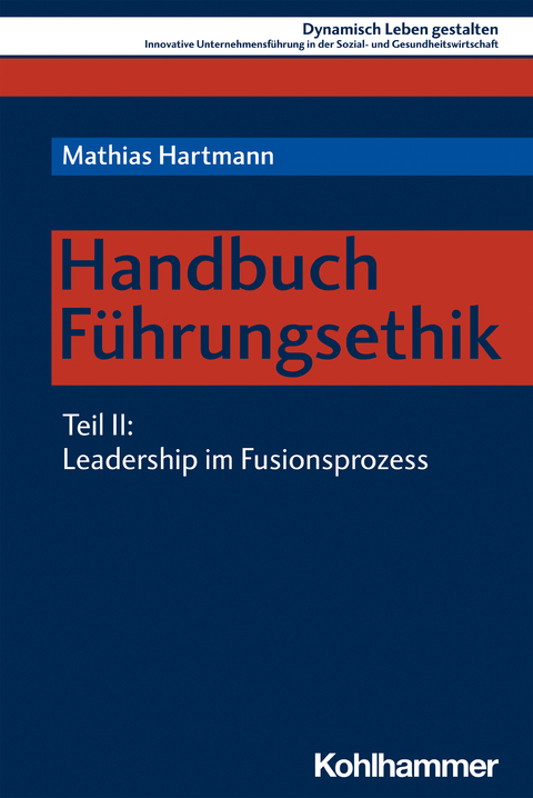 Handbuch F&uuml;hrungsethik - Mathias Hartmann