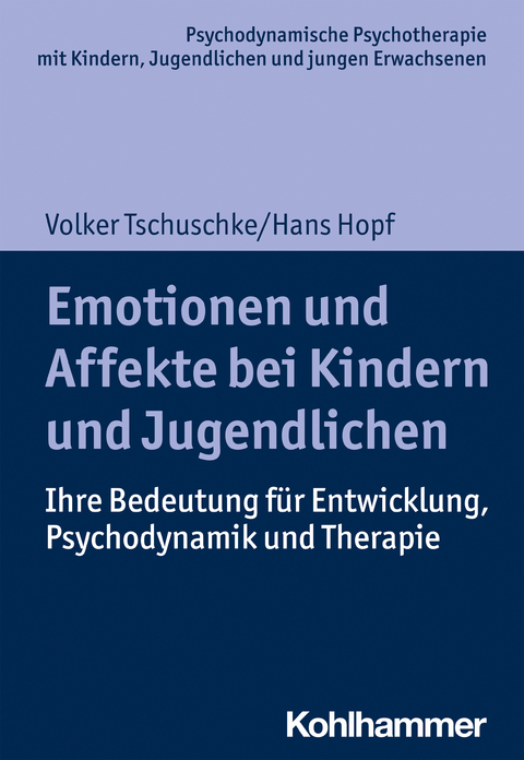 Emotionen und Affekte bei Kindern und Jugendlichen - Volker Tschuschke, Hans Hopf