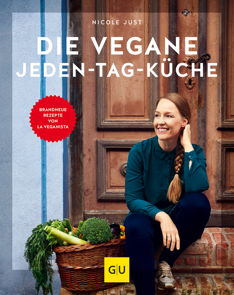 Die vegane Jeden-Tag-K&uuml;che - Nicole Just