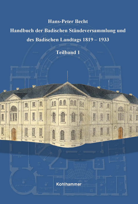 Handbuch der Badischen St&auml;ndeversammlung und des Badischen Landtags 1819-1933 - Hans-Peter Becht
