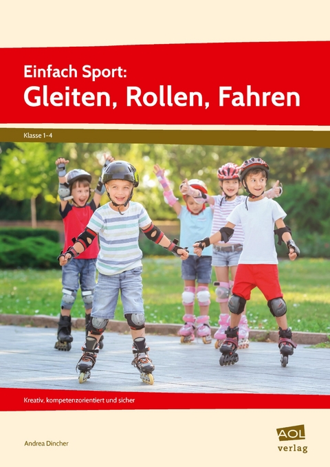 Einfach Sport: Gleiten, Rollen, Fahren - Andrea Dincher
