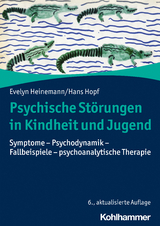 Psychische St&ouml;rungen in Kindheit und Jugend - Evelyn Heinemann, Hans Hopf