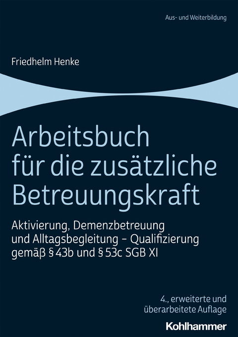 Arbeitsbuch f&uuml;r die zus&auml;tzliche Betreuungskraft - Friedhelm Henke