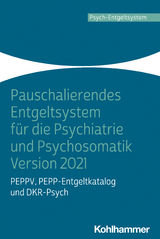 Pauschalierendes Entgeltsystem f&uuml;r die Psychiatrie und Psychosomatik Version 2021
