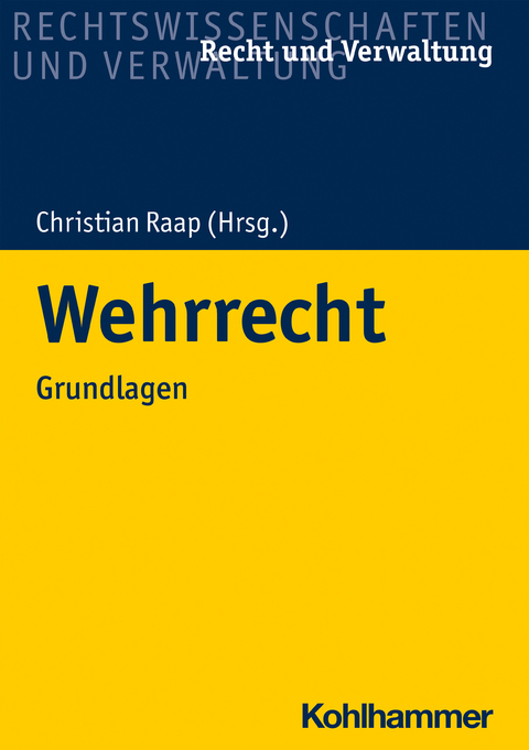 Wehrrecht - Timo Walter, Norman Vogt, Rudolf Josef Schlaffer, Christoph M. Scheuren, Ulrich Lucks, Moritz Philipp Koch, Frederik Just, Esther Iglesias Appuhn, Theodor H&ouml;ges, Roland Fritzen, Florian Faulenbach, Harald Peter Erkens, Thomas Engelien-Schulz, Christine Dechmann, Danja Bl&ouml;cher, Christian Wesemann, Alexander Sanne, Christian Raap