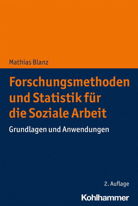 Forschungsmethoden und Statistik f&uuml;r die Soziale Arbeit - Mathias Blanz
