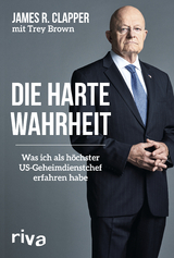 Die harte Wahrheit - Clapper, James R.; Brown, Trey