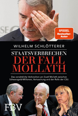 Staatsverbrechen &ndash; der Fall Mollath - Wilhelm Schl&ouml;tterer