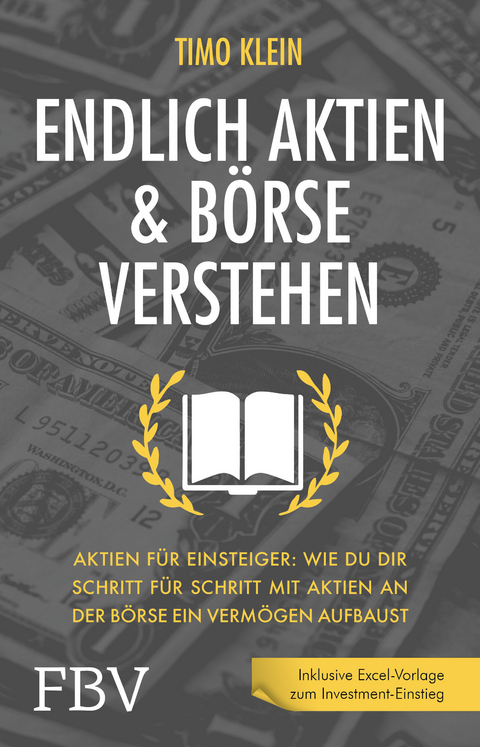 Endlich Aktien und B&ouml;rse verstehen - Timo Klein