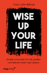 Wise up your life - Gary John Bishop