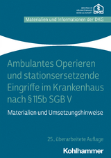 Ambulantes Operieren und stationsersetzende Eingriffe im Krankenhaus nach &sect; 115b SGB V - 