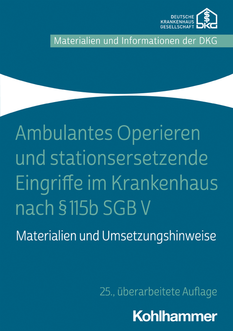 Ambulantes Operieren und stationsersetzende Eingriffe im Krankenhaus nach &sect; 115b SGB V - 