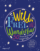 Wild, frei und wunderbar -  mvg Verlag