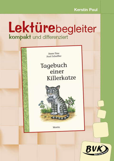 Lekt&uuml;rebegleiter &ndash; kompakt und differenziert: Tagebuch einer Killerkatze - Kerstin Paul